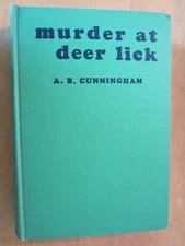 VINTAGE, COLLECTABLE, Murder At Deer Lick, A. B. Cunningham, 1939, 1st Edition