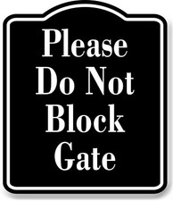 Please Do Not Block Gate BLACK Aluminum Composite Sign