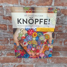 Die ganze Welt der Knöpfe: Kleine Kunstwerke...
