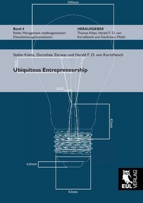 Ubiquitous Entrepreneurship (Management mediengestützter Dienstleistungsinn ...