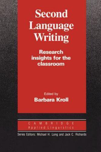 Second Language Writing (Cambridge Applied Linguistics) Kroll EFL Paperback