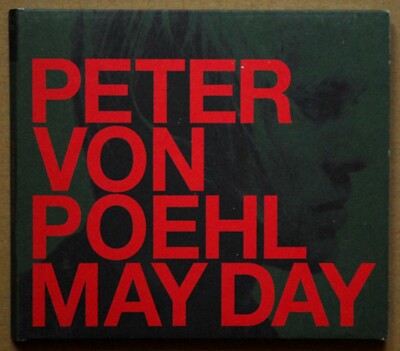 CD ALBUM - PETER VON POEHL - MAY DAY - FRÜHER ODER SPÄTER - 2009 - SEHR GUTER ZUSTAND