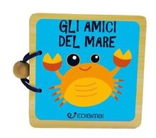 Gli amici del mare. Libri in legno. Ediz. a colori ... | Buch | Zustand sehr gut