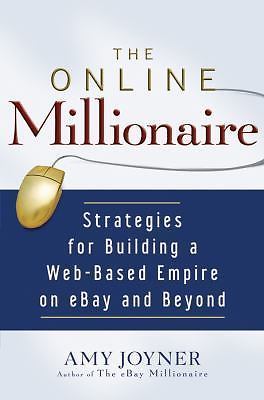 The Online Millionaire : Strategies for Building a Web-Based Empi