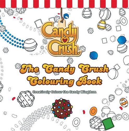 The Candy Crush Colouring Book: Creatively Colou, Crush, Candy, New