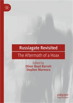 Russiagate Revisited: The Aftermath of a Hoax (Hardback or Cased Book)
