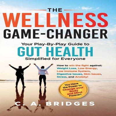 The WELLNESS GAME-CHANGER Your Play-By-Play Guide to GUT HEALTH S