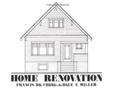 Home Renovation - paperback Miller, Dale E.|Ching, Francis D. K.