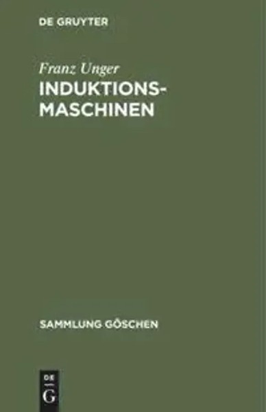 Franz Unger | Induktionsmaschinen | Buch | Deutsch | Sammlung GöSchen | 142 S.-image