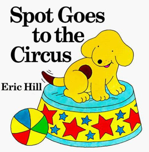 Spot Goes to the Circus Hardcover Eric Hill