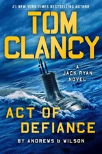 Tom Clancy Act of Defiance (A Jack Ryan Novel by Andrews and Wilson) NEW