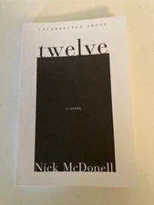 Twelve by Nick McDonell (2002). Advance Uncorrected Proof (ARC)