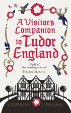 Image of A Visitor's Companion to Tudor England by Suzannah Lipscomb - 9780091960223