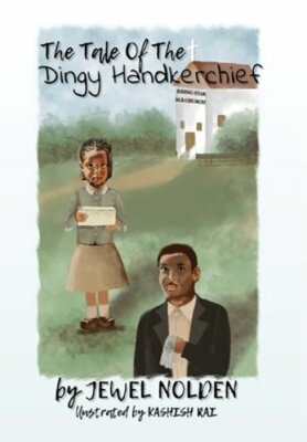 The Tale Of The Dingy Handkerchief by Jewel Nolden: New