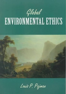 Global Environmental Ethics - paperback Pojman,Louis
