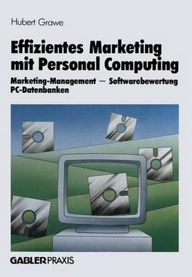 Effizientes Marketing mit Personal Computing: Marketing-Management, Softwarebewe