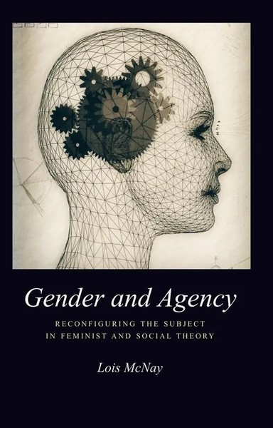 Gender And Agency | Reconfiguring The Subject In Feminist And Social Theory-image