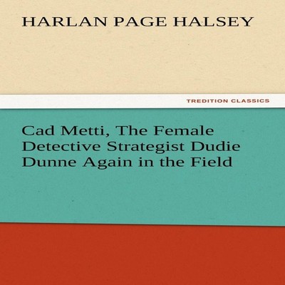 CAD Metti the Female Detective Strategist Dudie Dunne Again in th
