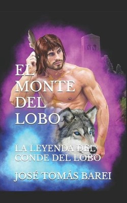 El Monte del Lobo: La Leyenda del Conde del Lobo by Jos? Tom?s Barei (Spanish) P