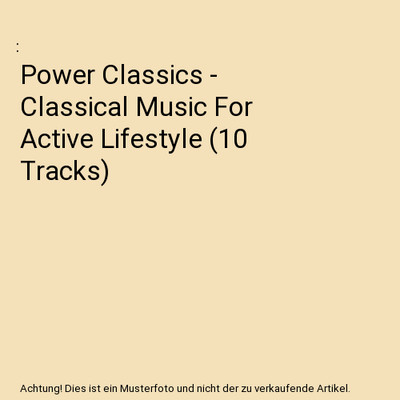 Power Classics - Classical Music For Active Lifestyle (10 Tracks)