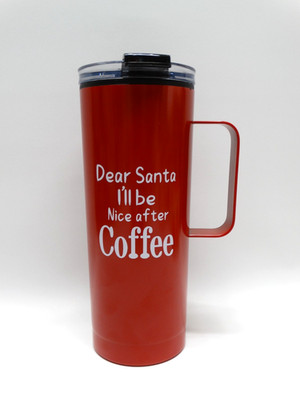 Red Tumbler 8'' Travel Coffee Mug Dear Santa I ll Be Nice After Coffee Screw Lid
