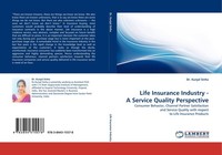 Life Insurance Industry - A Service Quality Perspective Kunjal Sinha