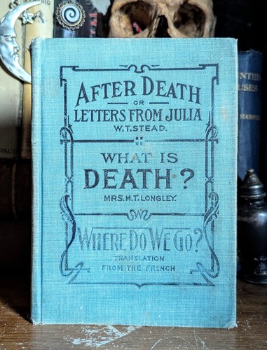 Cover of 1909 After Death Letters From Julia W. T. Stead - Scarce Antique Psychic Medium