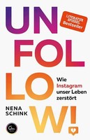 Unfollow! | Wie Instagram Unser Leben ZerstöRt | Nena Schink | Taschenbuch