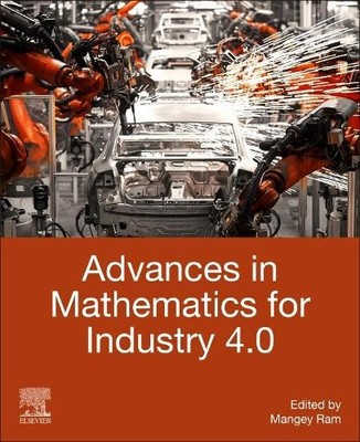 Advances in Mathematics for Industry 4.0 by Mangey Ram - 9780128189061