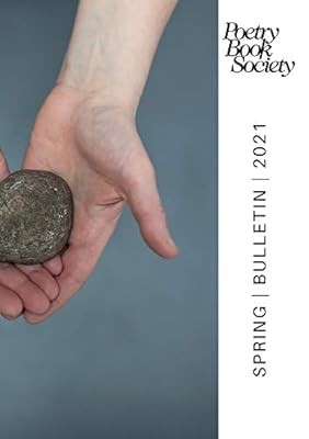 POETRY BOOK SOCIETY SPRING 2021 BULLETIN: 268 (POETRY BOOK SOCIETY BULLETIN), , 