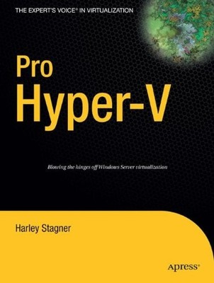 PRO HYPER-V: A PROBLEM-SOLUTION APPROACH (EXPERT'S VOICE By Harley Stagner *VG+*