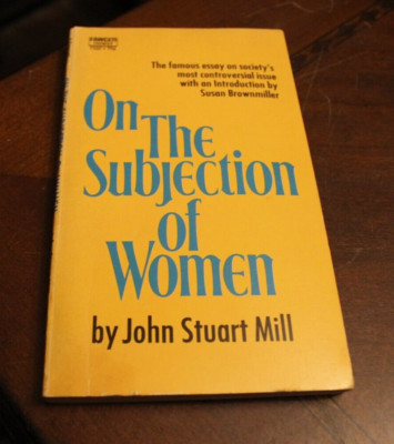 On the Subjection of Woman ~ John Stuart Mill ~ 1971 Fawcett PB