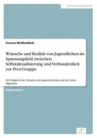 WüNsche Und RealitäT Von Jugendlichen Im Spannungsfeld Zwischen Selbstaktualisie