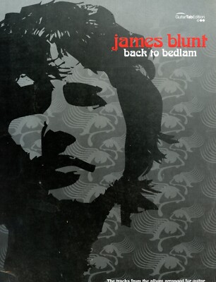 Songbook:  James Blunt - Back to Bedlam, Guitar, Voice, Tabs