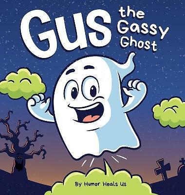 Gus the Gassy Ghost: A Funny Rhyming Halloween Story Picture Book for Kids...