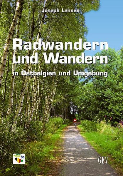 Radwandern Und Wandern In Ostbelgien Und Umgebung | Joseph Lehnen |