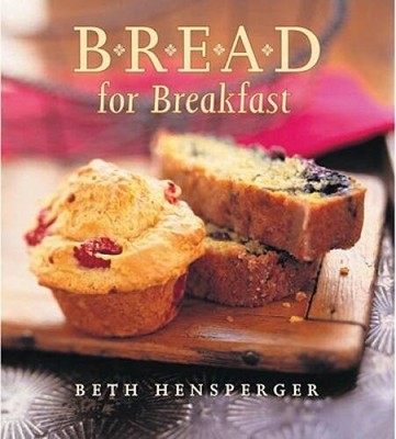 Bread for Breakfast - Paperback By Hensperger, Beth - VERY GOOD