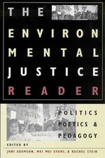 The Environmental Justice Reader: Politics, Poetics, and Pedagogy - VERY GOOD