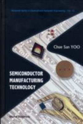 SEMICONDUCTOR MANUFACTURING TECHNOLOGY (Advanced Electrical and Computer Engine