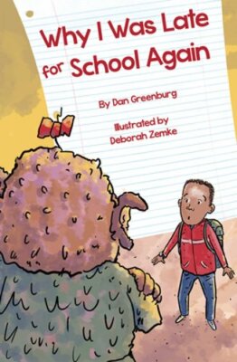 Why I Was Late for School Again by Dan Greenburg: New