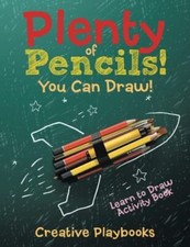 Plenty of Pencils You Can Draw Learn to Draw Activity Book