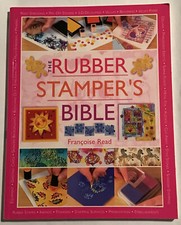 Rubber Stamper's Bible by Francoise Read 2005, Trade Paperback 