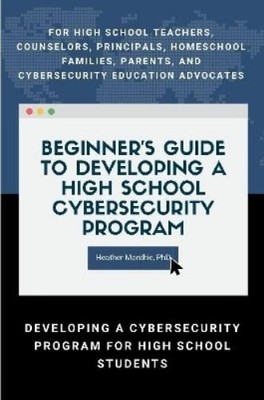 Heather Monthie Beginner s Guide to Developing a High School Cyberse (Paperback)