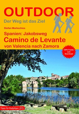 Spanien: Jakobsweg Camino de Levante | von Valencia nach Zamora | Markschies