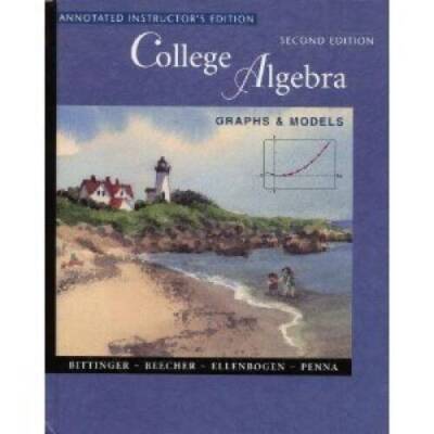 Colledge Algebra, Graphs  Models, Annotated Instructors Edition, 2nd  - GOOD