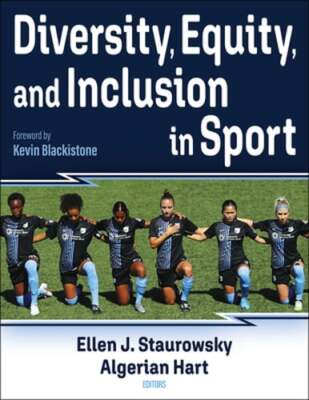 Diversity, Equity, and Inclusion in Sport by Ellen Staurowsky: New