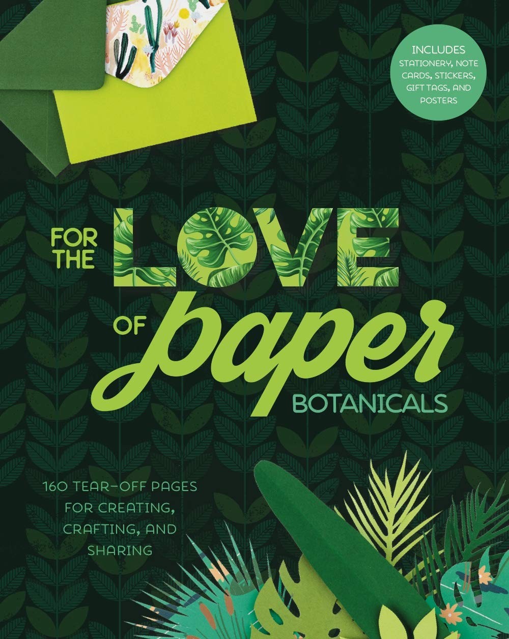 For the Love of Paper: Botanicals: 160 Tear-off Pages for Creating, Crafting...