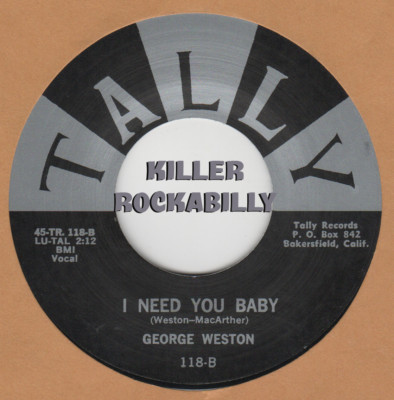 ROCKABILLY REPRO: GEOEGE WESTON-I Need You Baby/Hold Still Baby TALLY 
