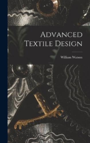 William Watson Advanced Textile Design (Hardback) (UK IMPORT) - Picture 1 of 1