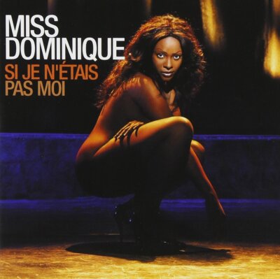 Miss Dominique Si Je N' Etais Pas Moi (CD)